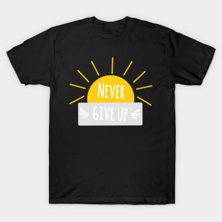 Never Give Up T-Shirt